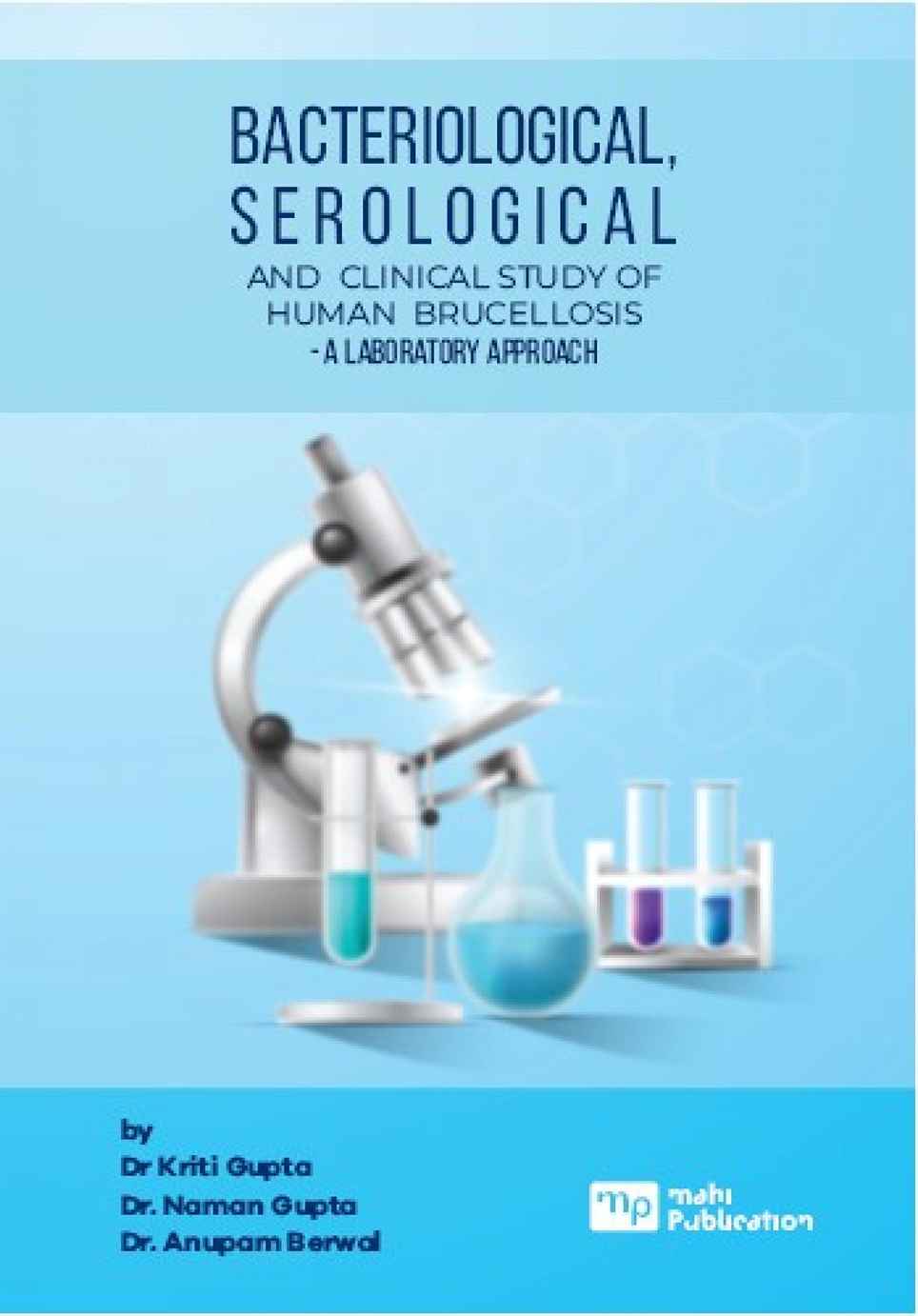  Bacteriological, Serological And Clinical Study Of Human Brucellosisa Laboratory Approach
