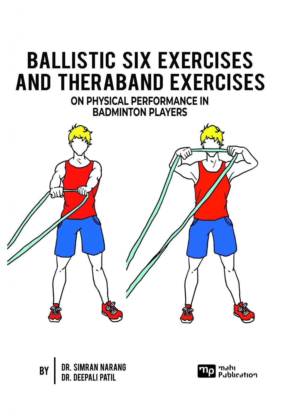 Ballistic Six Exercises and Theraband Exercises on Physical Performance in Badminton Players