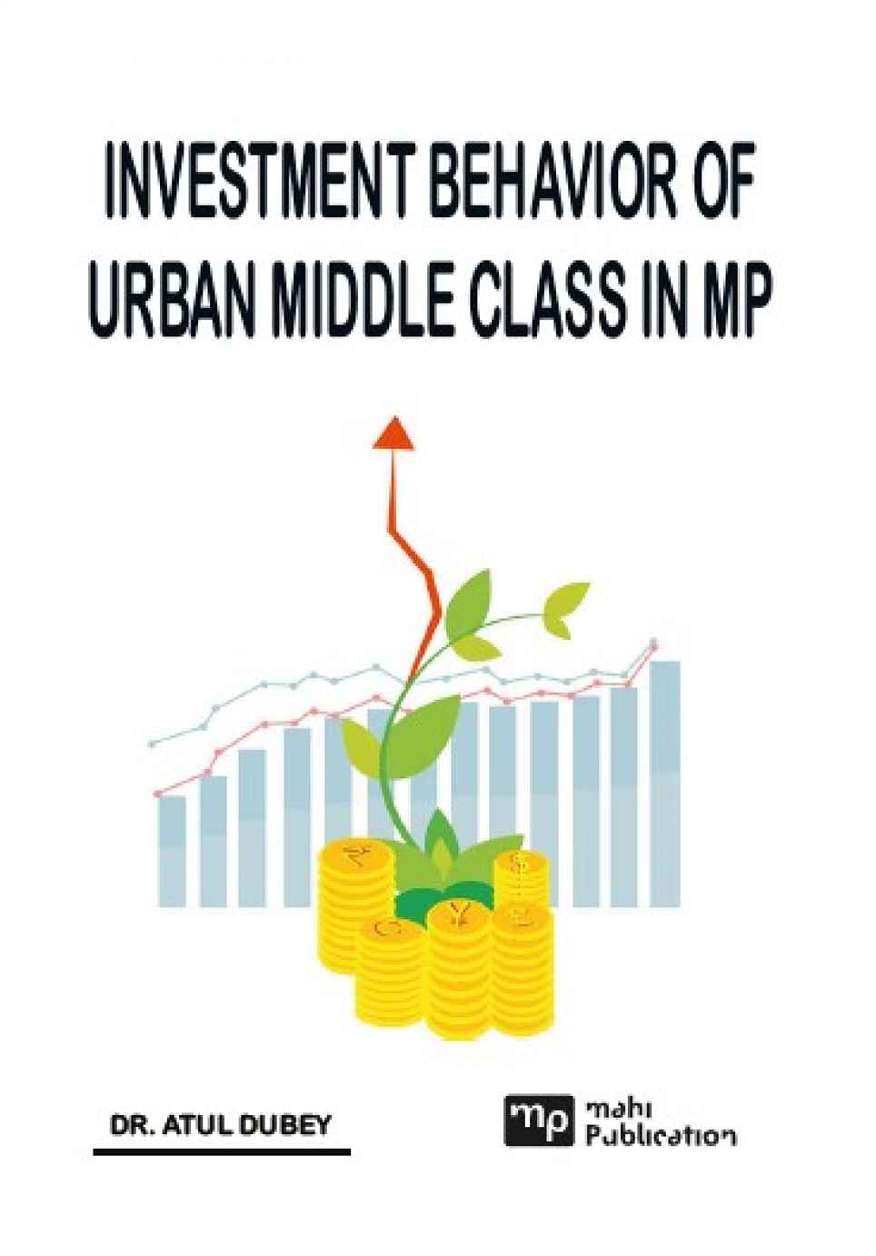  Investment Behavior of Urban Middle Class in MP