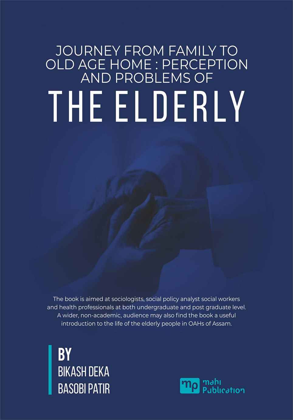  Journey From Family to Old Age Home: Perception and Problems of The Elderly