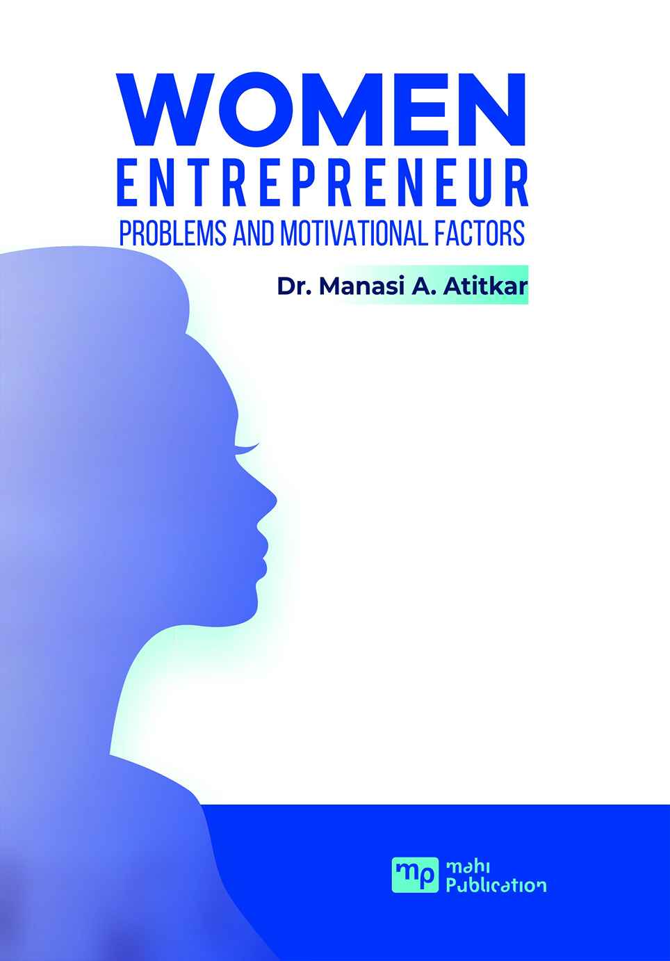 Women Entrepreneur : Problems and Motivational Factors